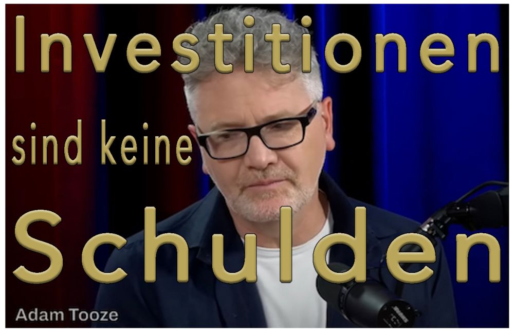 Adam Tooze Portrait mit Schriftzug "Investitionen sind keine Schulden"